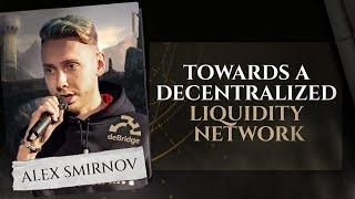 Towards a decentralized liquidity network - deBridge & DLN (with Alex Smirnov)