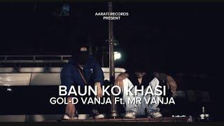 BAUN KO KHASI Ft. @mrvanja  Official Music Video