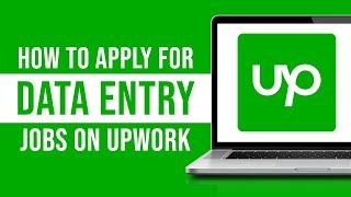 How to Apply for Data Entry Jobs on Upwork (2023)