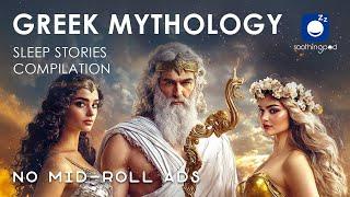 Bedtime Sleep Stories |  9 hrs GREEK MYTHOLOGY Stories Compilation  | Olympian Gods and Goddesses