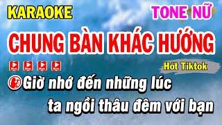 Karaoke Chung Bàn Khác Hướng - Tone Nữ ( Hót Tiktok ) - Karaoke Phi Long