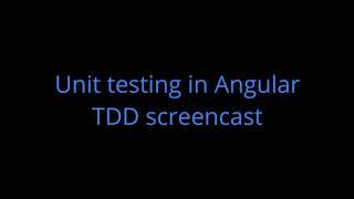 Unit testing in angular. TDD screencast.