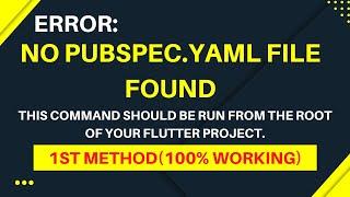 How do I fix no pubspec.yaml file found in flutter || 100% working || pubspec.yaml flutter