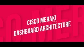 Cisco Meraki Dashboard Architecture | How it is designed and how it works