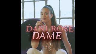 Dani Rose - DAME (Official Video)