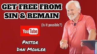 Dan Mohler - I Keep Sinning.. How to 𝑮𝒆𝒕 𝑭𝒓𝒆𝒆 of Sin! (It’s possible!)