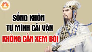 Sống Khôn Không Cần Xem Bói Tự Mình Cải Biến Vận Mệnh, Nhất Định Phải Nghe 1 Lần | Tu Thân