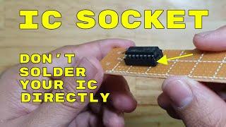 USE IC SOCKET AND SAVE COST ON YOUR ELECTRONICS PROJECTS AND PROTOTYPES - IC Socket Soldering.