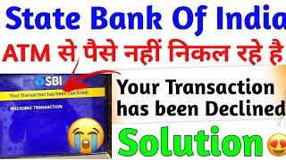 your transaction has been declined / your transaction has been declined sbi atm