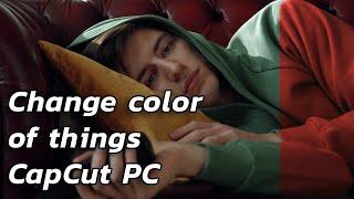 How to change color of things in CapCut PC - TRICKS #09