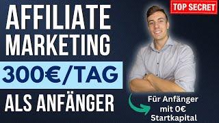 Affiliate Marketing 2024 für Anfänger - 300€/TAG Online Geld verdienen OHNE Startkapital