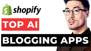 Shopify AI Blog Apps