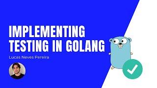 Implementing Testing in Golang