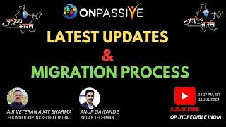 #ONPASSIVE LATEST UPDATE AND MIGRATION PROCESS