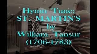 Hymn Tune: ST  MARTIN'S by William Tansur (1706-1783)