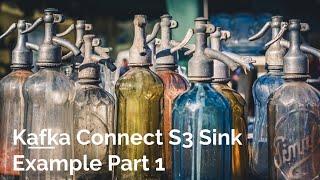 Kafka Connect S3 Sink Example Part 1 with Confluent