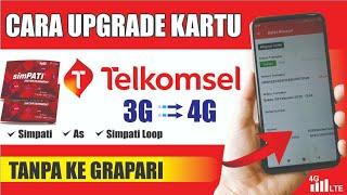 Cara upgrade kartu 3g ke 4g telkomsel, tanpa ke grapari