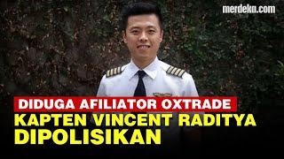 Kapten Vincent Raditya Dipolisikan Terkait Dugaan Penipuan Binary Option Oxtrade