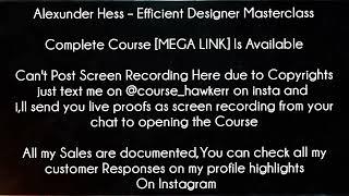 Alexunder Hess Course - Efficient Designer Masterclass download
