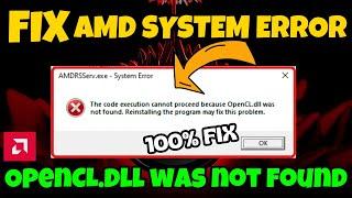 AMDRSSERV.exe system error opencl.dll was not found Fix