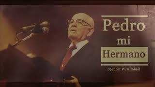 Pedro, mi hermano - Por Spencer W. Kimball (13/07/1971)