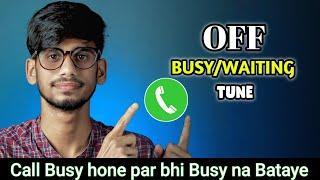 How to Remove Call Waiting Busy Tune During Call | Call Busy Hone par Bhi Busy Na Bataye