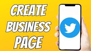 How to Create Professional Business Page on Twitter 2023