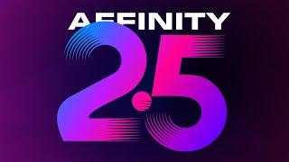 Affinity version 2.5 release - Overview of the main new features in 5 minutes