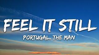 Portugal. The Man - Feel It Still (Lyrics)