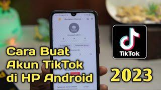 Cara Buat Akun TikTok di HP Android || Daftar Akun TikTok - Terbaru 2023