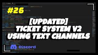 #26 [UPDATED] Ticket System v2 Using Text Channels & NOT Threads  | Discord.js v13 Series