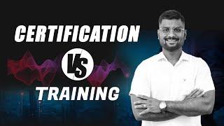 Choosing Success: Which is Better, Certification or Training?