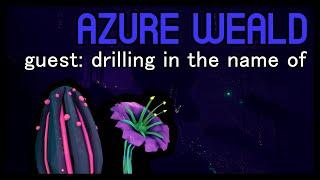 Azure Weald - Lore (feat. @DrillingInTheNameOf) | Deep Rock Galactic