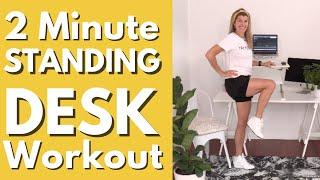 2 Minute Standing Desk Workout | 3 Exercises To Do At Your Desk