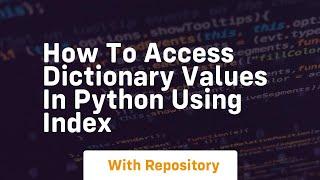 how to access dictionary values in python using index