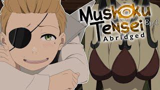 Mushoku Tensei (Jobless Reincarnation) Abridged Episode 1: Pilot