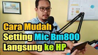 Cara Setting Mic Taffware BM800 langsung ke HP