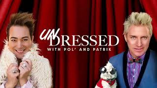 UNDRESSED WITH  POL' AND PATRIK - Podcast Trailer