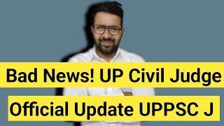 BAD NEWS! For UP CIVIL JUDGE || Official Update!