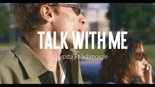 Hypsta - Talk With Me (Official Video) ft. Schmorgle