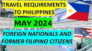 TRAVEL REQUIREMENTS TO PHILIPPINES FOR FOREIGN NATIONALS