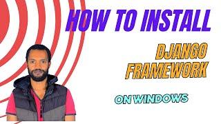How to install Django framework on windows
