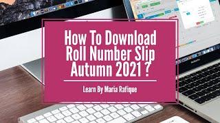 How To Download Roll Number Slip Autumn 2021?