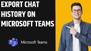 How to Export Chat History on Microsoft Teams (2023)
