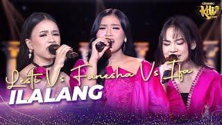 Lesti (Bandung) Vs Fanesha (Sidoarjo) Vs Ifa (Bulukumba) - Ilalang | KONTES  KDI 2024