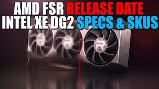 AMD FSR Release Date & Image Quality - Super Resolution vs DLSS | Intel Xe DG2 Specs & GPU Models