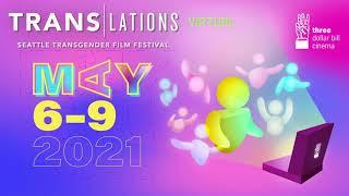 Translations: Seattle Transgender Film Festival 2021 Trailer