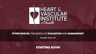 Hypertension: The Basics of Evaluation and Management - Rosalia Treto, NP