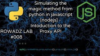 How to Simulate Python's Magic Methods in JavaScript with the Proxy API (Introduction)