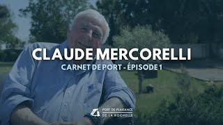 "Carnet de port"   Episode 1 : Claude Mercorelli
